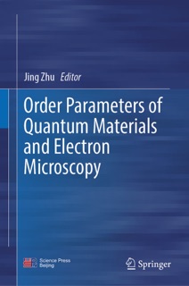 Order Parameters of Quantum Materials and Electron Microscopy by Jing Zhu