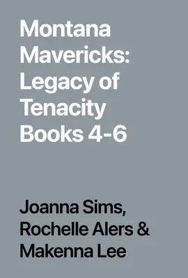 Read: Montana Book Mavericks: Legacy of Tenacity Books 4-6