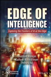 Edge of Intelligence - Shubham Mahajan, Sathyan Munirathinam & Pethuru Raj