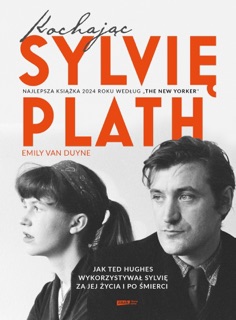 Kochając Sylvię Plath by Agata Ostrowska & Emily Van Duyne