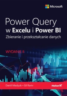 Power Query w Excelu i Power BI. Zbieranie i przekształcanie danych. Wydanie II by Daniil Maslyuk