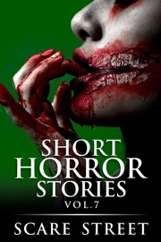 Short Horror Stories Vol. 7 - Scare Street, Ron Ripley, Sharon M. White & David Longhorn