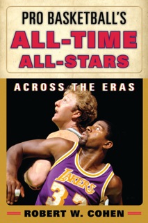 Pro Basketball's All-Time All-Stars by Robert W. Cohen