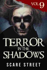 Terror in the Shadows Vol. 9 - Scare Street, Ron Ripley, David Longhorn, Sara Clancy & Bronson Carey