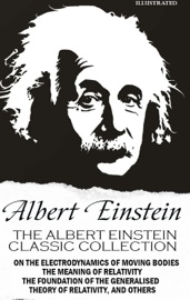 The Albert Einstein Classic Collection. Illustrated - Albert Einstein