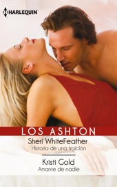 Historia de una traición / Amante de nadie - Sheri WhiteFeather & Kristi Gold