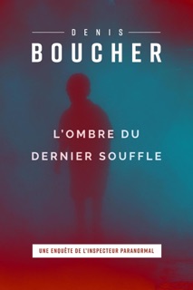 L'ombre du dernier souffle by Denis Boucher