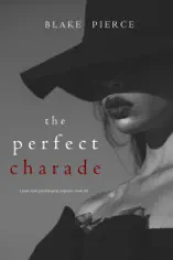 The Perfect Charade (A Jessie Hunt Psychological Suspense Thriller—Book Forty-Four)