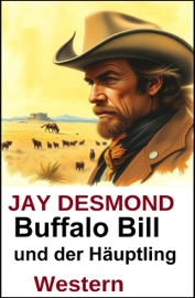 Buffalo Bill und der Häuptling: Western - Jay Desmond