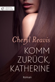 Komm zurück, Katherine - Cheryl Reavis & Cecilia Scheller
