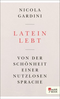 Latein lebt by Nicola Gardini