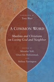 A Common Word - Miroslav Volf, Prince Ghazi bin Muhammad bin Talal & Mellisa Yarrington