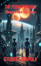 The Fermi Paradox: Silence From The Stars