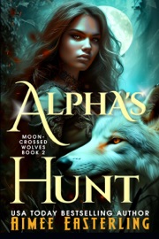 Alpha's Hunt - Aimee Easterling
