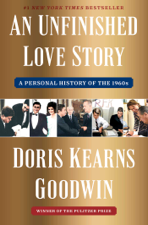 An Unfinished Love Story - Doris Kearns Goodwin Cover Art