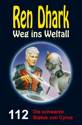 Read: Ren Dhark Weg ins Weltall 112: Die schwarze Statue von Cyrus Book