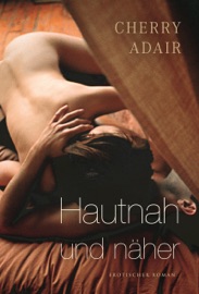 Hautnah und näher - Cherry Adair & Roswitha Enright