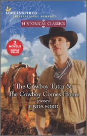 The Cowboy Tutor & The Cowboy Comes Home - Linda Ford