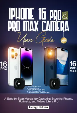 IPHONE 16 PRO & PRO MAX CAMERA USER GUIDE