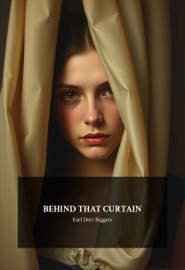 Behind That Curtain - Earl Derr Biggers