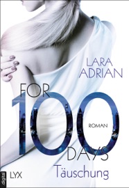 For 100 Days - Täuschung - Lara Adrian & Firouzeh Akhavan-Zandjani