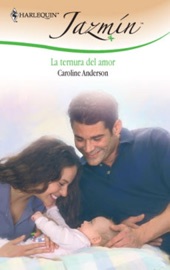La ternura del amor - Caroline Anderson