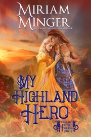 My Highland Hero: A Second Chance at Love Historical Romance Novel - Miriam Minger