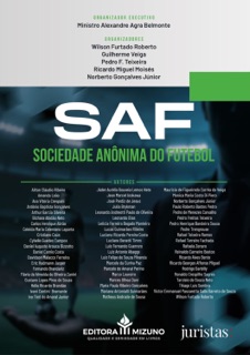 SAF - Sociedade Anônima do Futebol  Lei 14.193/21 by Wilson Furtado Roberto, Pedro F. Teixeira & Alexandre Agra Belmonte