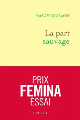 Read: La part sauvage - Prix Femina essai Book