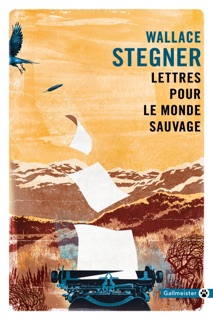 Lettres pour le monde sauvage by Wallace Stegner & Anatole Pons-Reumaux