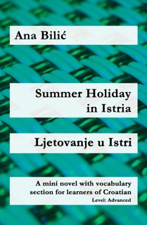 Summer Holiday in Istria / Ljetovanje u Istri by Ana Bilić