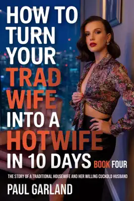 Read: How To Turn Your Trad Wife Into Book A Hotwife In 10 Days, Book Four