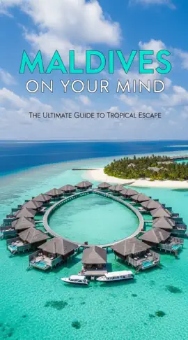 Maldives on Your Mind : The Ultimate Guide to Tropical Escape