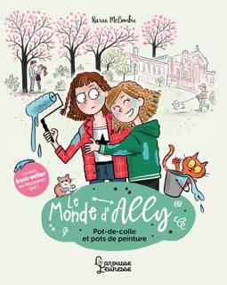 Le monde d'Ally - Pot de colle et pots de peinture by Karen McCombie, Amélie Sarn & Isabelle Maroger