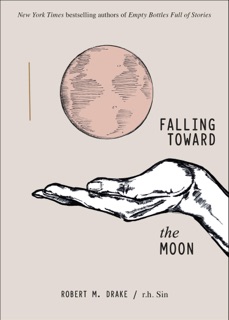 Falling Toward the Moon by r.h. Sin