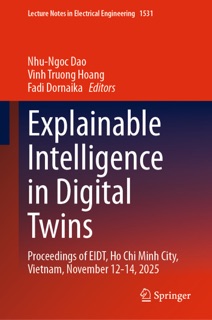 Explainable Intelligence in Digital Twins by Nhu-Ngoc Dao, Vinh Truong Hoang & Fadi Dornaika