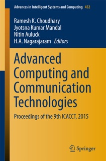 Advanced Computing and Communication Technologies by Ramesh K. Choudhary, Jyotsna Kumar Mandal, Nitin Auluck & H A Nagarajaram