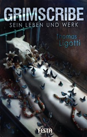 Grimscribe - Sein Leben und Werk - Thomas Ligotti
