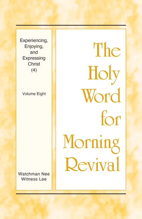 Experiencing, Enjoying, and Expressing Christ (4)