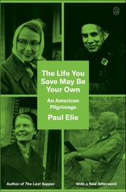 The Life You Save May Be Your Own - Paul Elie