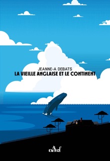 La vieille anglaise et le continent by Jeanne-A Debats