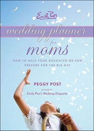 Emily Post's Wedding Planner for Moms - Peggy Post