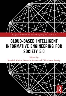 Cloud-based Intelligent Informative Engineering for Society 5.0 by Kaushal Kishor, Neetesh Saxena & Dilkeshwar Pandey