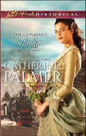 The Gunman's Bride - Catherine Palmer