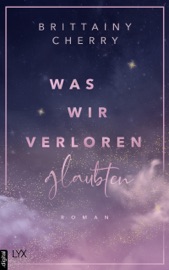 Was wir verloren glaubten - Katia Liebig & Brittainy Cherry
