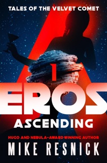 Eros Ascending by Mike Resnick