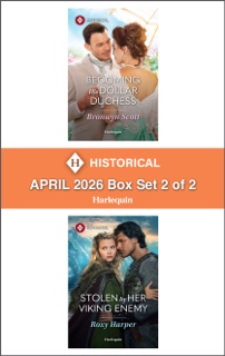 Harlequin Historical - April 2026 - Box Set 2 of 2 by Bronwyn Scott & Roxy Harper