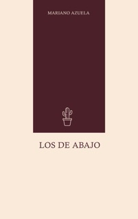 Los de Abajo by Mariano Azuela