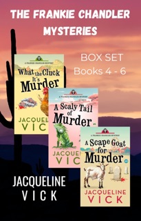The Frankie Chandler Mysteries Books 4 - 6 by Jacqueline Vick