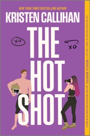 The Hot Shot - Kristen Callihan
